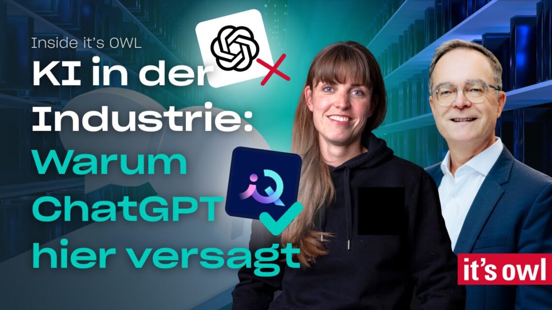 Thumbnail des YouTube-Videos „Inside it’s OWL“. Im Bild stehen zwei Personen nebeneinander vor einem digitalen Industrie-Hintergrund: links Sina Volkmann, rechts Günter Korder. In der Mitte ist der Schriftzug „KI in der Industrie: Warum ChatGPT hier versagt“ zu lesen. Über dem Text sind zwei Symbole platziert: das ChatGPT-Logo mit einem roten X und das findIQ-Logo mit einem grünen Haken. Unten rechts befindet sich das rote it’s-OWL-Logo.